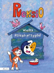 Reksio. Wielka księga przygód. Autor: Barska Ewa, Głogowski Marek, Sójka Anna. Multiszop.pl Okładka książki Reksio. Wielka księga przygód