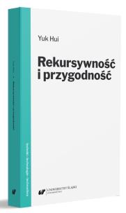 Rekursywność i przygodność. Autor: Yuk Hui. Multiszop.pl Okładka książki Rekursywność i przygodność