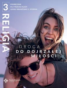 Okładka książki Religia Droga do dojrzałej miłości podręcznik dla klasy 3 szkoły branżowej I stopnia