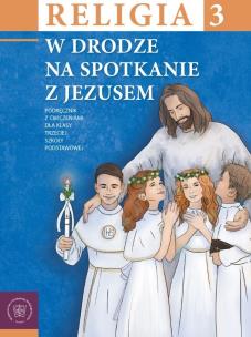 Religia SP 3 podr W drodze na spotkanie z Jezusem. Autor:   Praca zbiorowa. Multiszop.pl Okładka książki Religia SP 3 podr W drodze na spotkanie z Jezusem