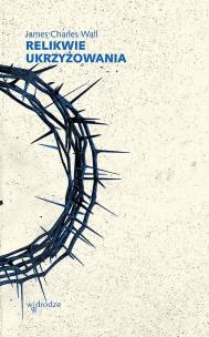 Okładka książki Relikwie ukrzyżowania
