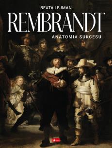 Rembrandt. Autor: Lejman Beata. Multiszop.pl Okładka książki Rembrandt