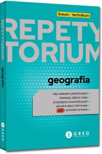 Repetytorium - liceum/technikum - geografia - 2023. Autor:   Praca zbiorowa. Multiszop.pl Okładka książki Repetytorium - liceum/technikum - geografia - 2023