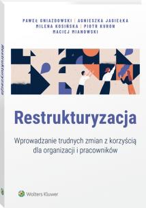 Okładka książki Restrukturyzacja. Jak wprowadzać zmiany z korzyścią dla organizacji i pracowników