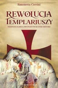 Okładka książki Rewolucja Templariuszy. Nieznana karta dwunastowiecznej historii
