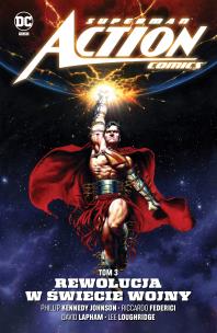 Rewolucja w świecie wojny. Superman Action Comics. Tom 3. Autor: Opracowanie zbiorowe. Multiszop.pl Okładka książki Rewolucja w świecie wojny. Superman Action Comics. Tom 3