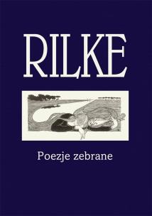 Okładka książki Rilke Poezje zebrane