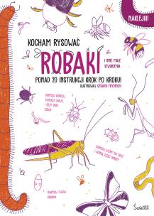 Robaki. Kocham rysować. Autor: Gerard Frydrych. Multiszop.pl Okładka książki Robaki. Kocham rysować