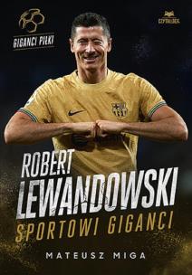 Okładka książki Robert Lewandowski. Sportowi giganci
