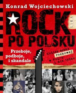 Okładka książki Rock po polsku . Przeboje, podboje i skandale