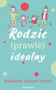 Okładka książki Rodzic prawie idealny