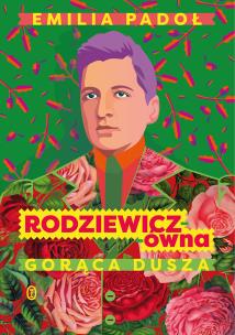 Rodziewicz-ówna. Autor: Padoł Emilia. Multiszop.pl Okładka książki Rodziewicz-ówna