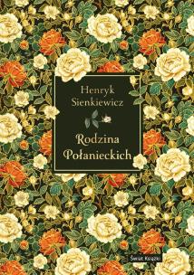 Rodzina Połanieckich (elegancka edycja). Autor: Henryk Sienkiewicz. Multiszop.pl Okładka książki Rodzina Połanieckich (elegancka edycja)