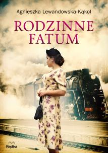 Rodzinne fatum. Autor: Agnieszka Lewandowska-Kąkol. Multiszop.pl Okładka książki Rodzinne fatum
