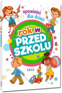 Rok w przedszkolu. Opowieści dla dzieci. Autor: Antosiewicz Agnieszka. Multiszop.pl Okładka książki Rok w przedszkolu. Opowieści dla dzieci