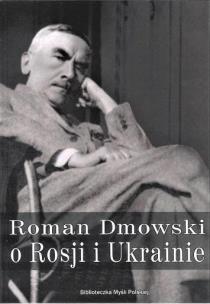 Okładka książki Roman Dmowski o Rosji i Ukrainie