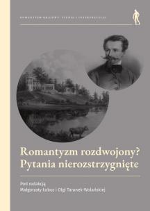 Okładka książki Romantyzm rozdwojony? Pytania nierozstrzygnięte