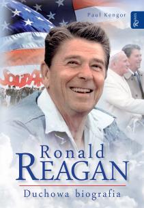 Ronald Reagan. Duchowa biografia. Autor: Paul Kengor. Multiszop.pl Okładka książki Ronald Reagan. Duchowa biografia