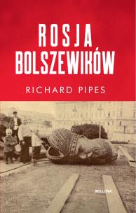 Rosja bolszewików. Autor: Pipes Richard. Multiszop.pl Okładka książki Rosja bolszewików