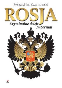 Okładka książki Rosja. Kryminalne dzieje Imperium wyd. 2