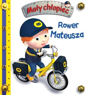 Rower Mateusza. Mały chłopiec. Autor:   Praca zbiorowa. Multiszop.pl Okładka książki Rower Mateusza. Mały chłopiec