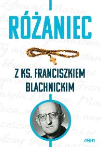 Okładka książki Różaniec z ks. Franciszkiem Blachnickim