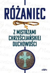 Okładka książki Różaniec z mistrzami chrześcijańskiej duchowości