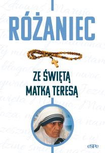 Różaniec ze świętą Matką Teresą. Autor: Kremer Małgorzata (opr.). Multiszop.pl Okładka książki Różaniec ze świętą Matką Teresą