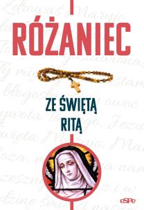 Różaniec ze świętą Ritą. Autor: Robert Kowalewski. Multiszop.pl Okładka książki Różaniec ze świętą Ritą