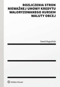 Okładka książki Rozliczenia stron nieważnej umowy kredytu waloryzowanego kursem waluty obcej