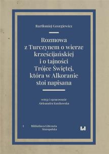 Okładka książki Rozmowa z Turczynem o wierze krześcijańskiej i o tajności Trójce Świętej, która w Alkoranie stoi nap