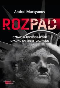 Okładka książki Rozpad. Oznaki nadchodzącego upadku Ameryki i..