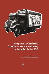 Okładka książki Rozpowszechnianie filmów w Polsce Ludowej w latach 1944-1956