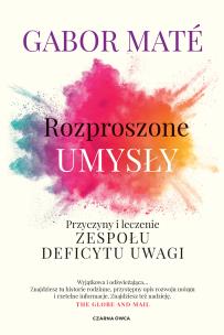 Rozproszone umysły. Autor: Gabor Mate. Multiszop.pl Okładka książki Rozproszone umysły