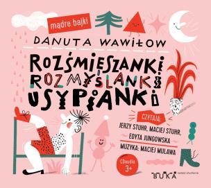 Rozśmieszanki Rozmyślanki Usypianki. Autor: Wawiłow Danuta. Multiszop.pl Okładka książki Rozśmieszanki Rozmyślanki Usypianki