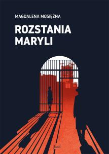 Rozstania Maryli. Autor: Mosiężna Magdalena. Multiszop.pl Okładka książki Rozstania Maryli