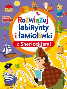 Okładka książki Rozwiązuj labirynty i łamigłówki z Sherlockiem!