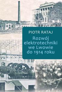 Okładka książki Rozwój elektrotechniki we Lwowie do 1914 roku