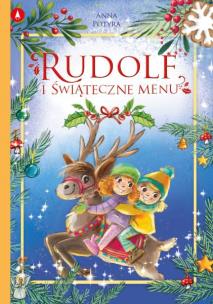 Rudolf i świąteczne menu. Autor: Anna Potyra. Multiszop.pl Okładka książki Rudolf i świąteczne menu