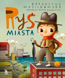 Ryś miasta. Autor: Wasilkowska Katarzyna. Multiszop.pl Okładka książki Ryś miasta