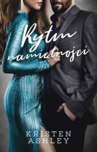 Rytm namiętności. Autor: Kristen Ashley. Multiszop.pl Okładka książki Rytm namiętności