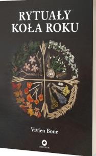 Rytuały koła roku. Autor: Bone Vivien. Multiszop.pl Okładka książki Rytuały koła roku