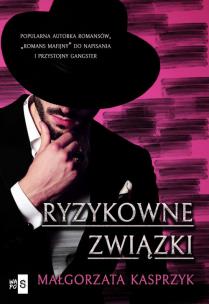 Ryzykowne związki - uszkodzone. Autor: Kasprzyk Małgorzata. Multiszop.pl Okładka książki Ryzykowne związki - uszkodzone