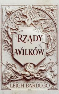 Rządy wilków.. Autor: Bardugo Leigh. Multiszop.pl Okładka książki Rządy wilków.