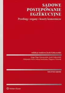 Sądowe postępowanie egzekucyjne. Przebieg, organy, koszty komornicze. Autor: Opracowanie zbiorowe. Multiszop.pl Okładka książki Sądowe postępowanie egzekucyjne. Przebieg, organy, koszty komornicze