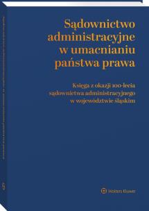 Sądownictwo administracyjne w umacnianiu państwa prawa. Księga z okazji 100-lecia sądownictwa administracyjnego w województwie śląskim. Autor: Matan Andrzej. Multiszop.pl Okładka książki Sądownictwo administracyjne w umacnianiu państwa prawa. Księga z okazji 100-lecia sądownictwa administracyjnego w województwie śląskim