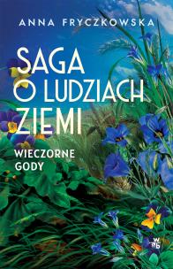 Saga o ludziach ziemi. Wieczorne gody. Autor: Fryczkowska Anna. Multiszop.pl Okładka książki Saga o ludziach ziemi. Wieczorne gody