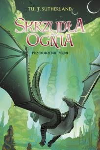 Saga Skrzydła ognia T.6 Przebudzenie Pełni. Autor: Tui T. Sutherland. Multiszop.pl Okładka książki Saga Skrzydła ognia T.6 Przebudzenie Pełni
