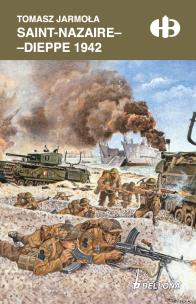 Saint-Nazaire - Dieppe 1942. Autor: Jarmoła Tomasz. Multiszop.pl Okładka książki Saint-Nazaire - Dieppe 1942