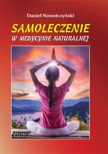 Samoleczenie w medycynie naturalnej BR. Autor: Nowotczyński Daniel. Multiszop.pl Okładka książki Samoleczenie w medycynie naturalnej BR
